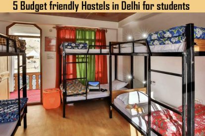 5 Budget friendly Hostels in Delhi for students