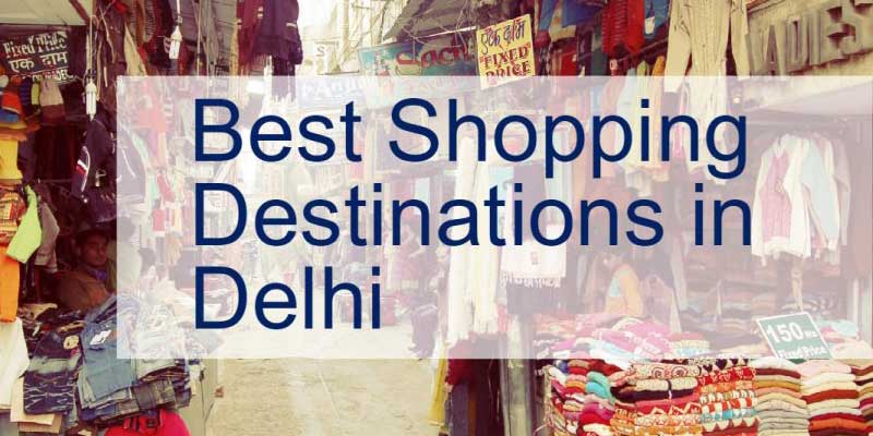 5 Budget friendly shopping places in Delhi